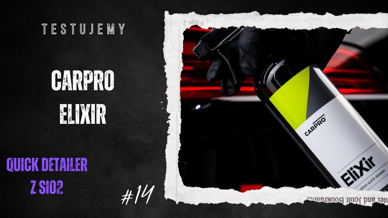 TESTUJEMY#14 - CARPRO Elixir | Niepozorny, a naprawdę sporo potrafi!