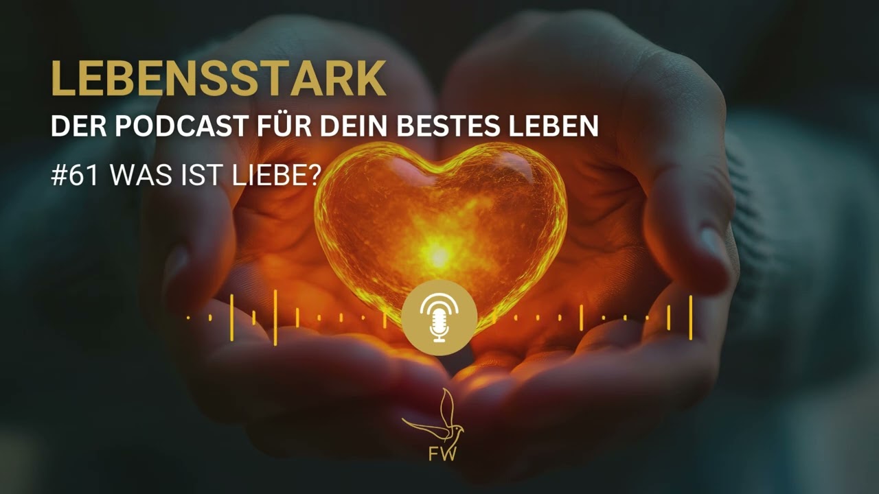 #61 Was ist Liebe? Warum echte Liebe individuell ist und nicht wehtut