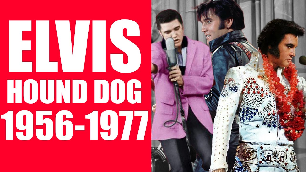 Elvis Presley - Hound Dog Through the Years 1956-1977
