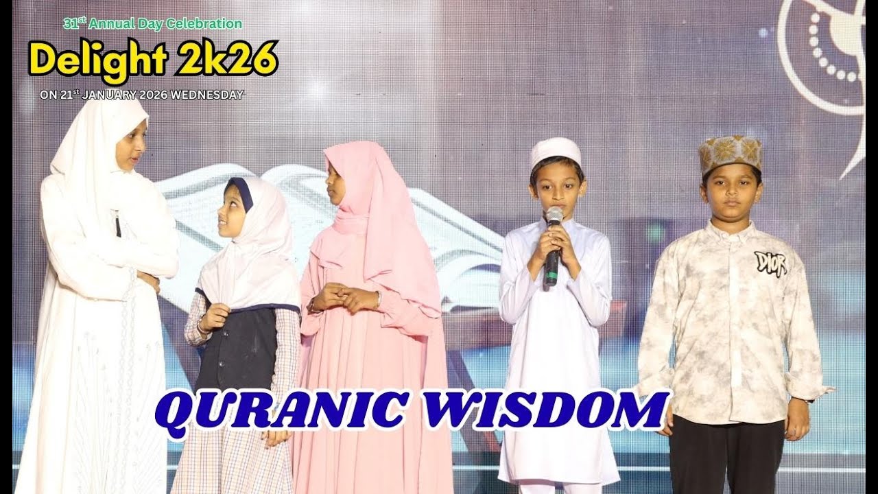 QURANIC WISDOM - 31ST ANNUAL DAY DELIGHT 2K26 #DARUL FATHEH PUBLIC SCHOOL
