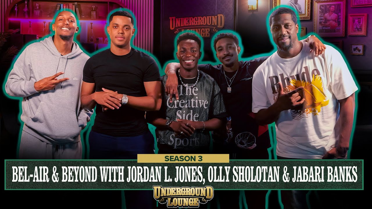 Bel-Air & Beyond W/ Jordan L. Jones, Olly Sholotan & Jabari Banks | The Underground Lounge S3 E.18