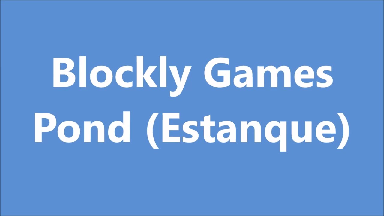 Blockly Games  - Pond (Estanque)