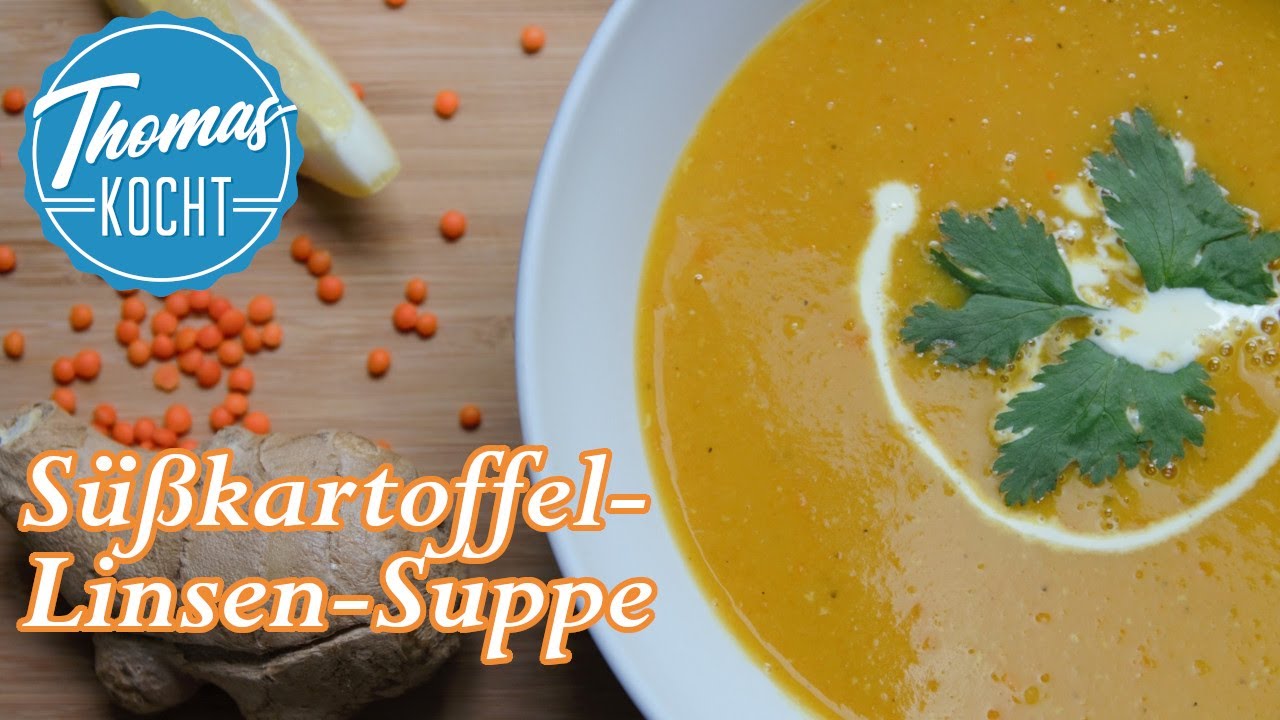 Süßkartoffel-Linsen-Suppe / leichtes und aromatisches Mittag- oder Abendessen / Thomas kocht
