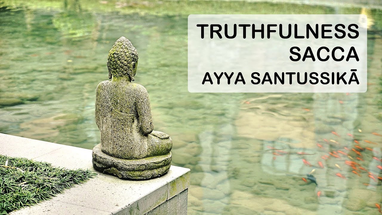 The Pāramī of Sacca: The Real Truth | Ayya Santussikā