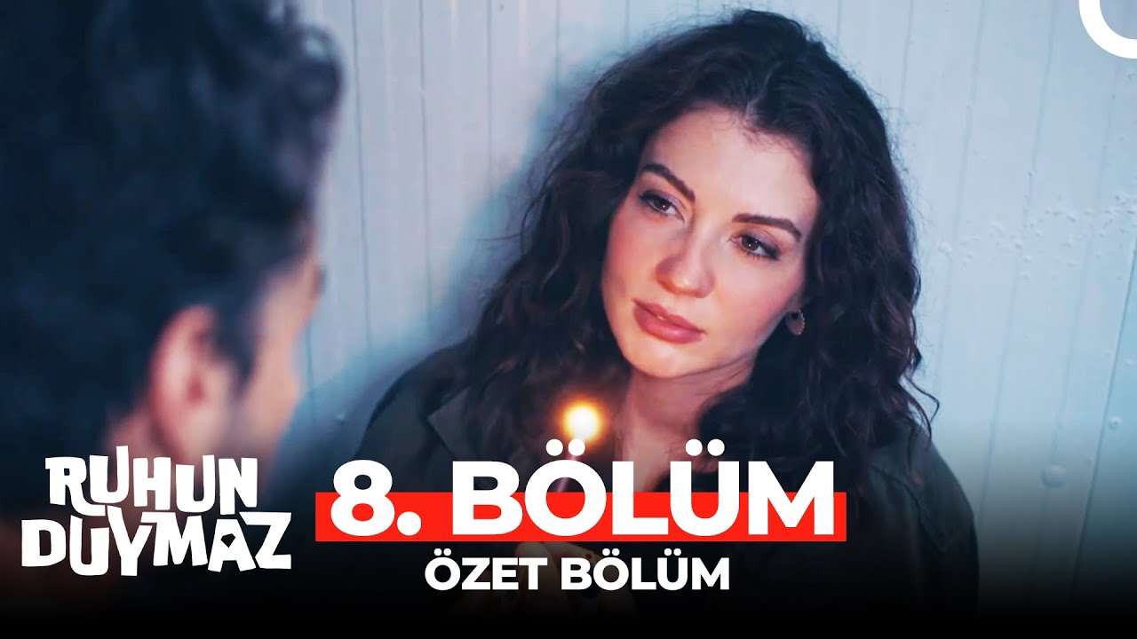 Ruhun Duymaz 8. Bölüm Özeti