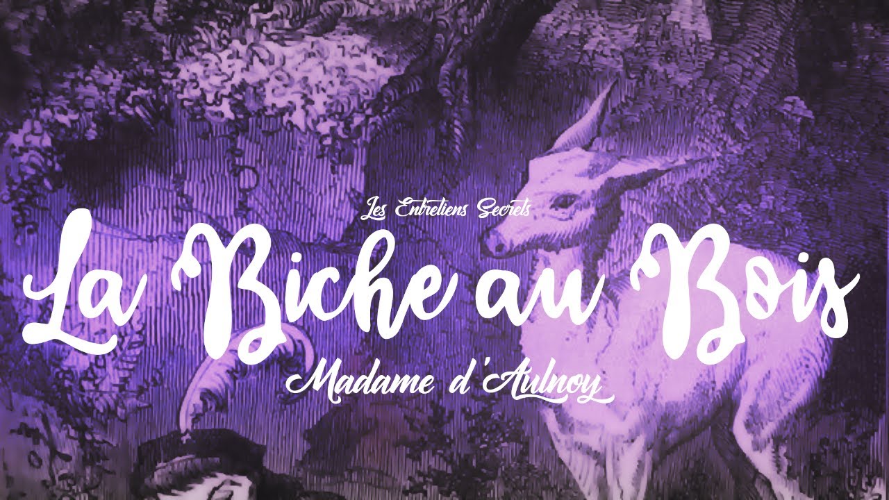 La Biche au Bois, Madame d'Aulnoy (Conte Audio)