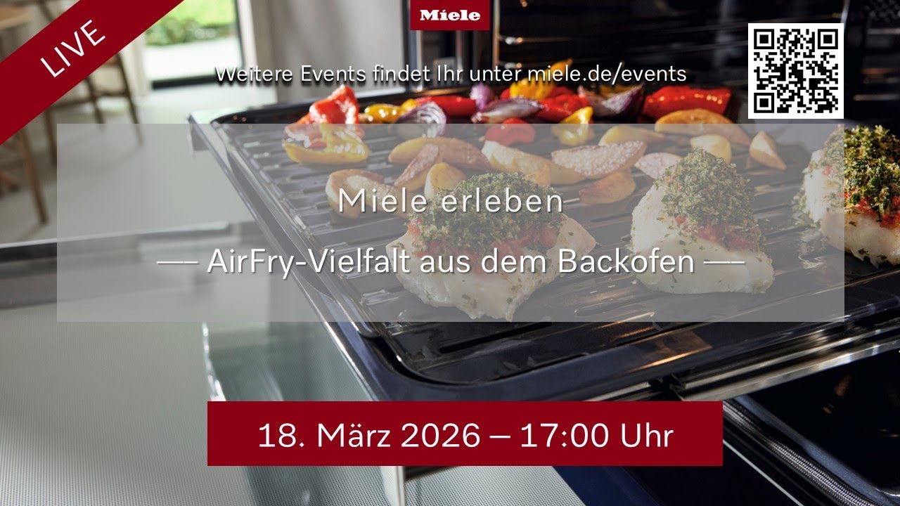 Miele erleben - AirFry-Vielfalt aus dem Backofen