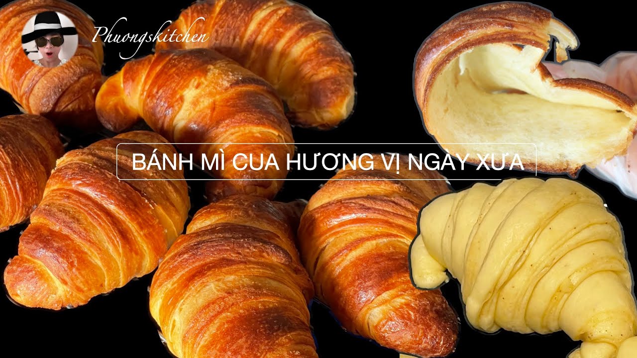 BÁNH MÌ CUA- Hương vị ngày xưa- Croissant kiểu Việt