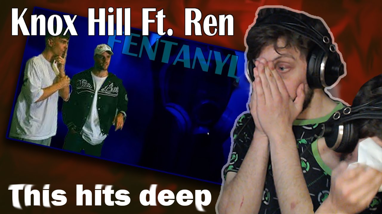 Heavy truth we need to talk about | Knox Hill ft Ren - Fentanyl emotional first reaction