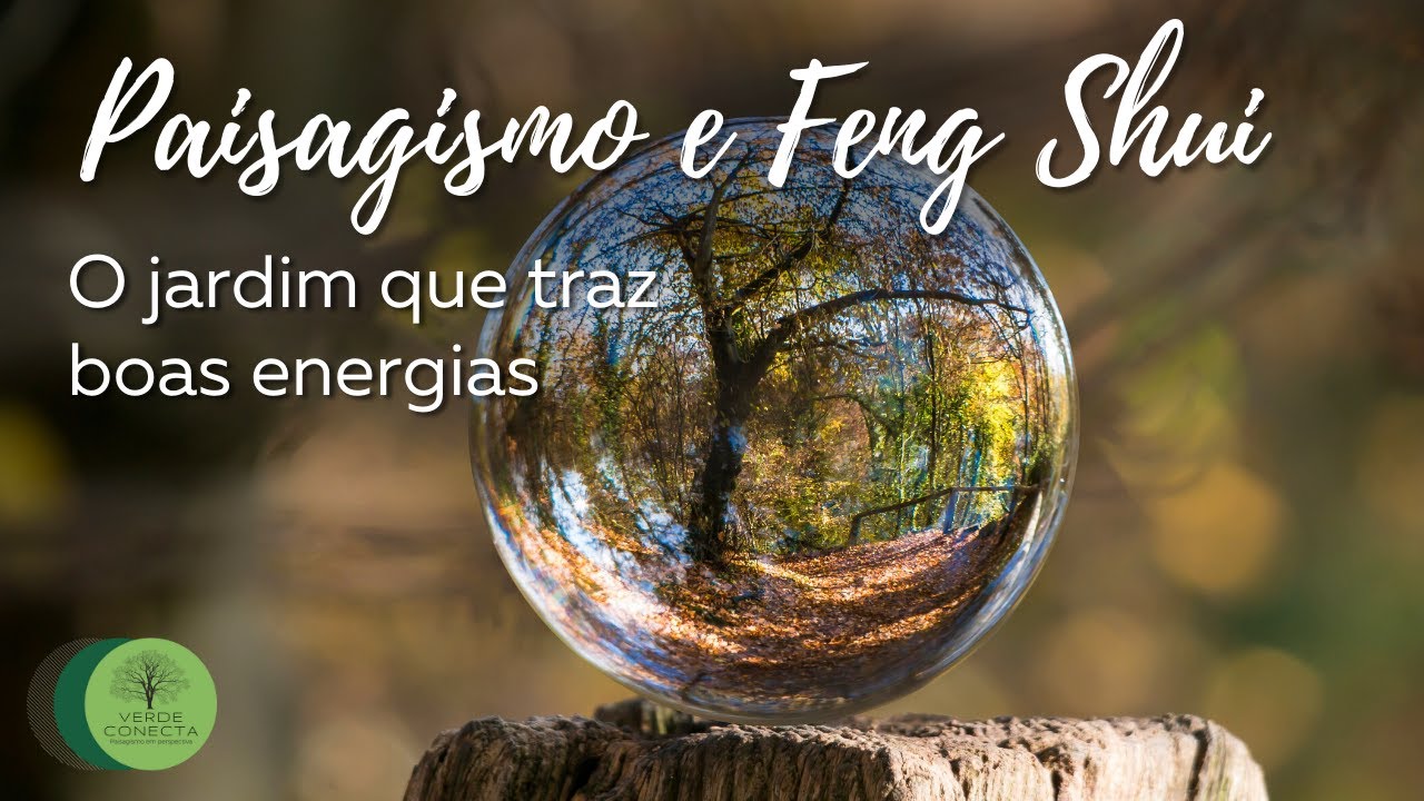 Paisagismo e Feng Shui do jardim e boas energias