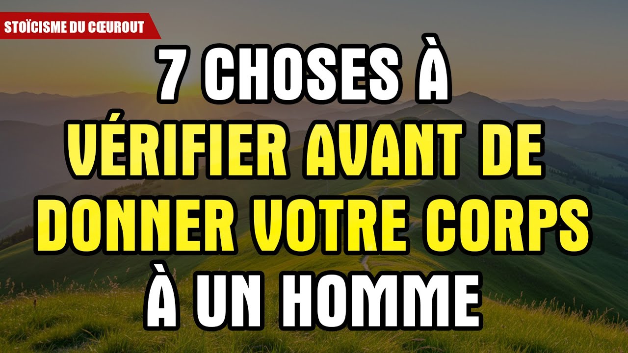 7 Choses Que Les Femmes Doivent Vérifier Avant De Confier Leur Corps À Un Homme | Stoïcisme