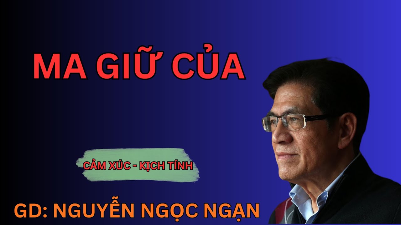 MA GIỮ CỦA : Gõ Cửa Đòi Lại Mạng Sống Của Từng Thành Viên Gia Đình | Nguyễn Ngọc Ngạn
