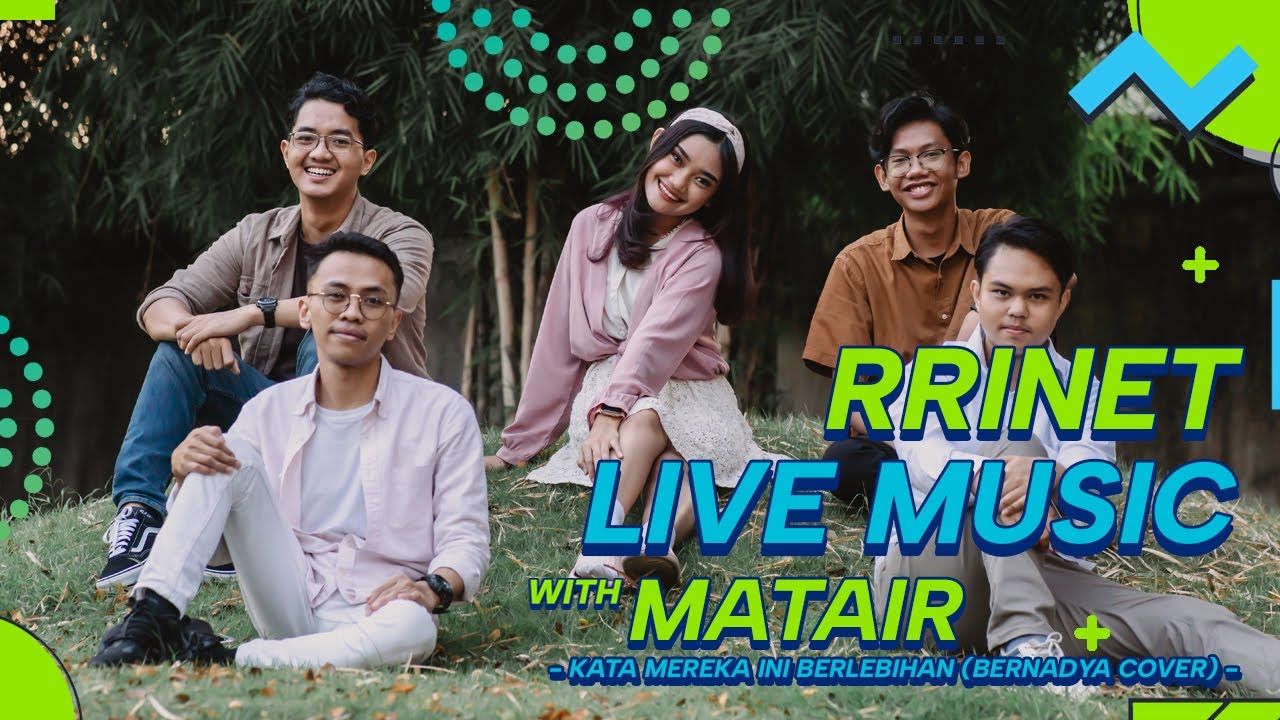 RRINET LIVE MUSIC WITH MATAIR | Kata Mereka Ini Berlebihan (Bernadya Cover)