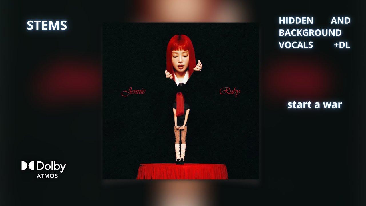 JENNIE - start a war [Dolby Atmos Stems | Hidden and Background Vocals] + DL