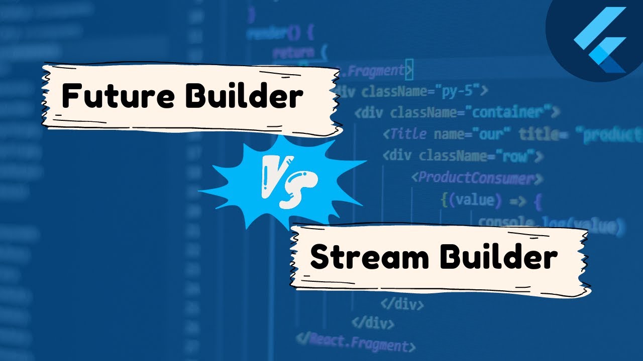 FutureBuilder vs. StreamBuilder in flutter