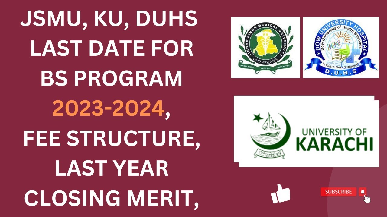 JSMU, KU, DUHS universities last date for BS programs 2023-2024, fee structure, closing merit