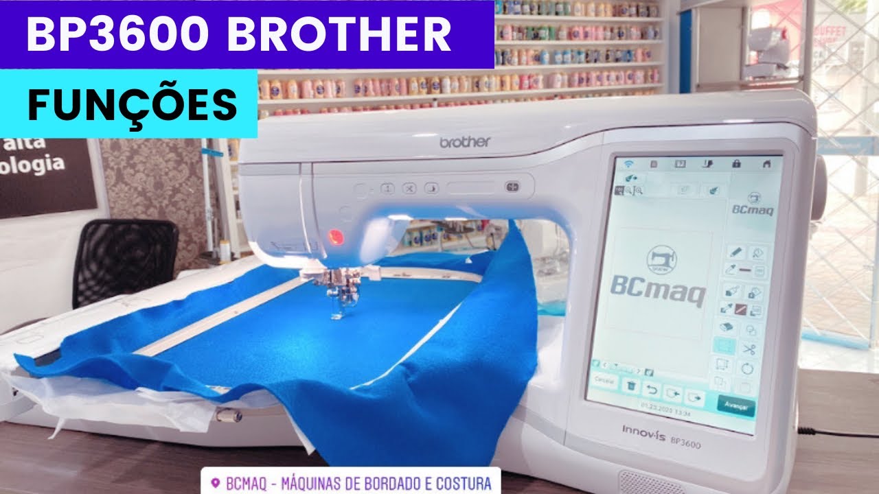 TUDO SOBRE A MÁQUINA DE BORDADO BP 3600 - LANÇAMENTO BROTHER