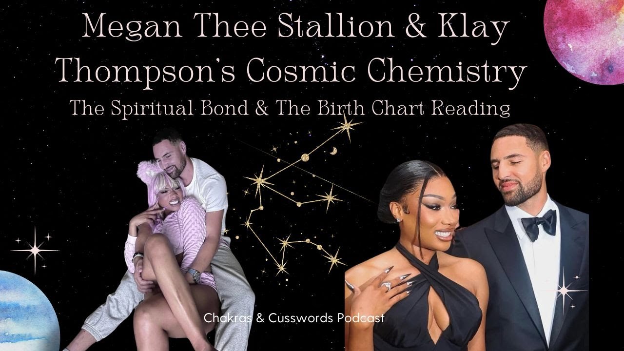 Megan Thee Stallion & Klay Thompson’s Cosmic Chemistry The Spiritual Bond & The Birth Chart Reading
