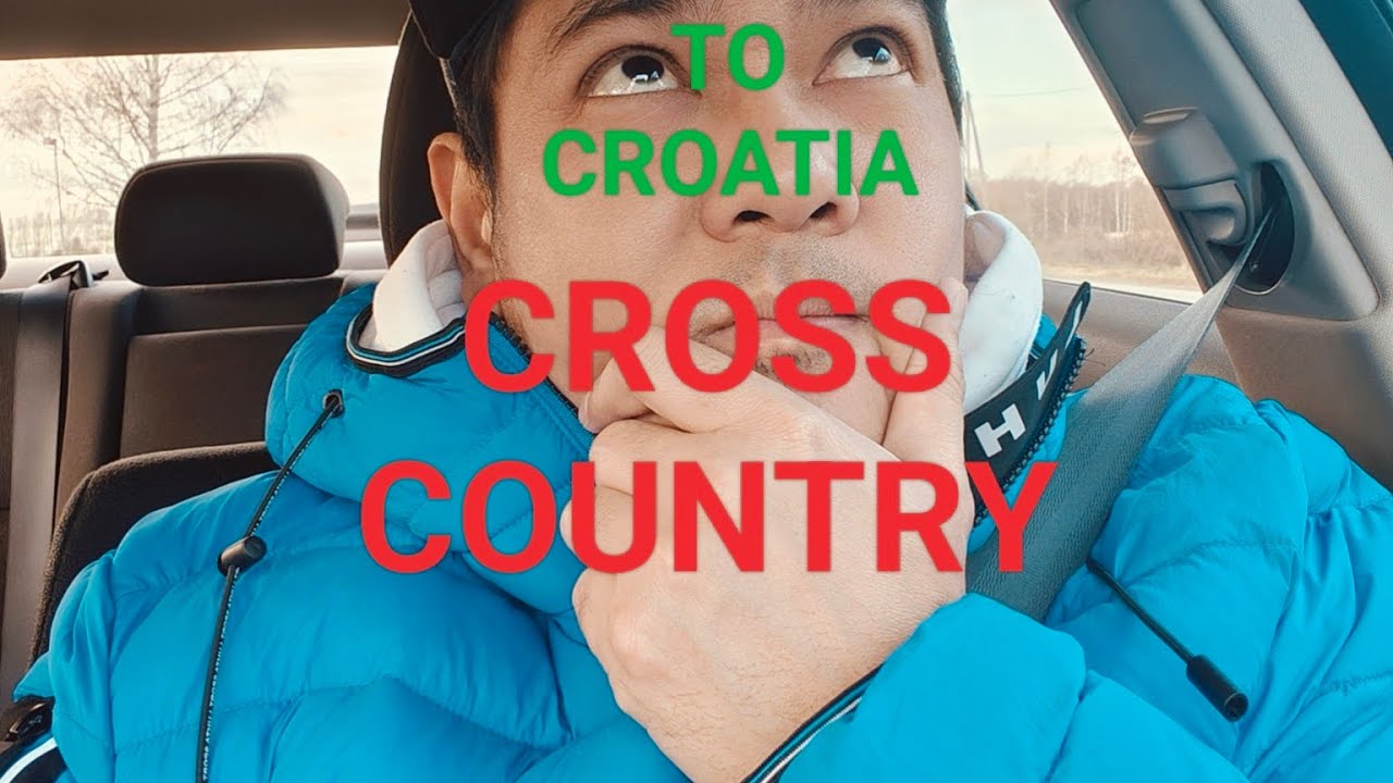 Cross country Saudi 🇸🇦arabia to Croatia🇭🇷🇪🇺