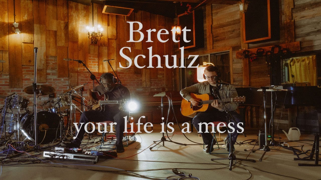 Brett Schulz • Your Life Is a Mess (Acoustic)