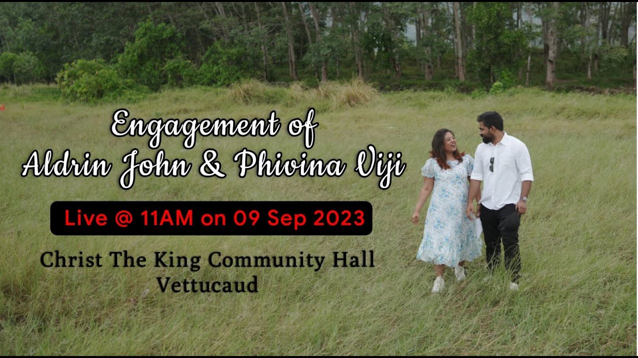 ENGAGEMENT OF ALDRIN JOHN & PHIVINA VIJI | LIVE @ 11 AM ON 09 SEPTEMBER 2023