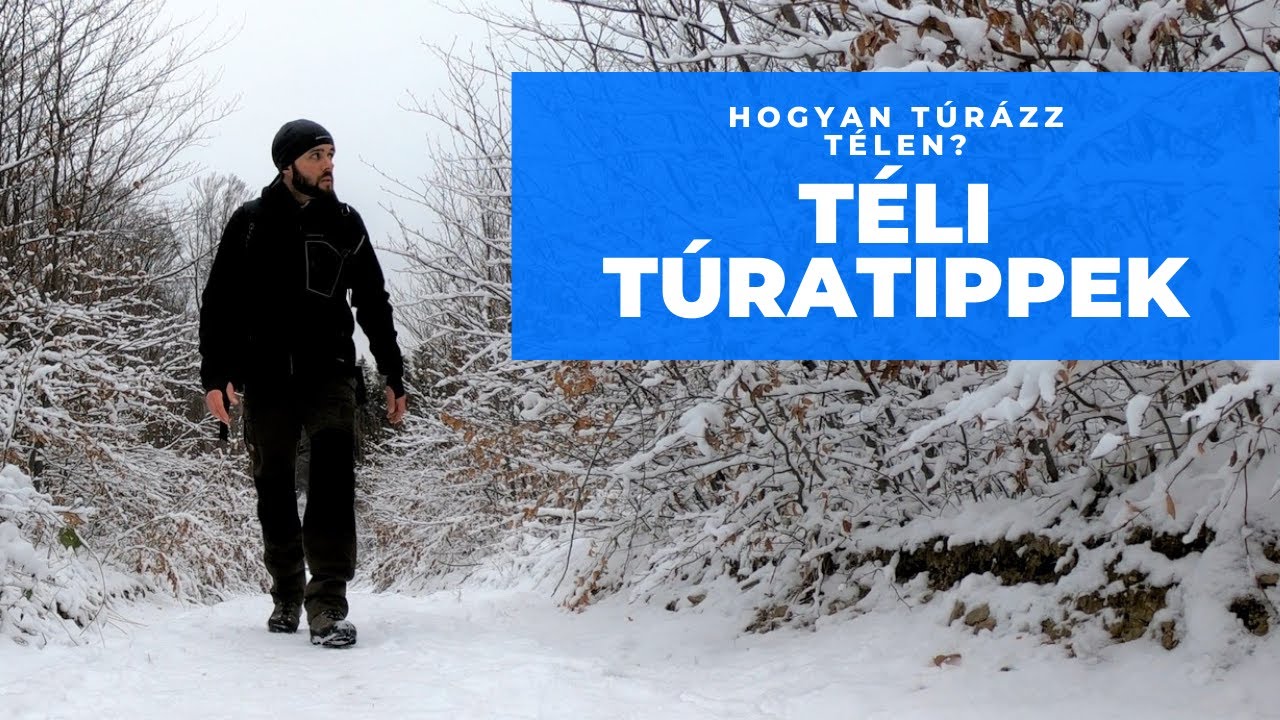 HOGYAN TÚRÁZZ TÉLEN? - Téli Túratippek (4K)