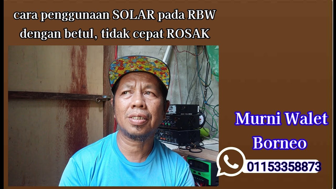 cara penggunaan SOLAR di RBW dengan betul agar tidak cepat rosak