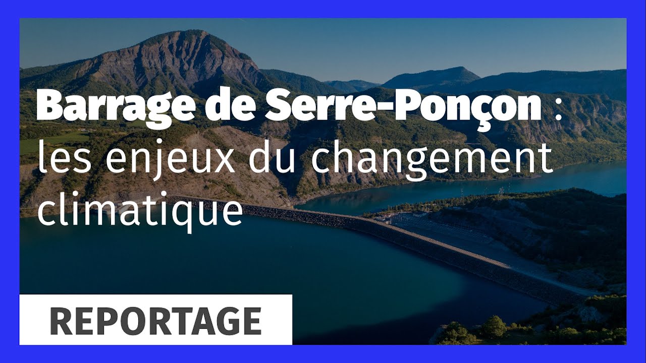 Barrage de Serre-Ponçon : les enjeux du changement climatique