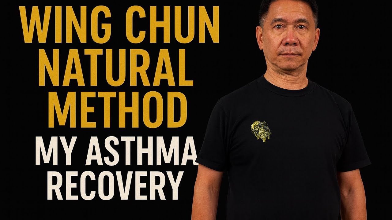 Wing Chun Natural Method — My Asthma Recovery