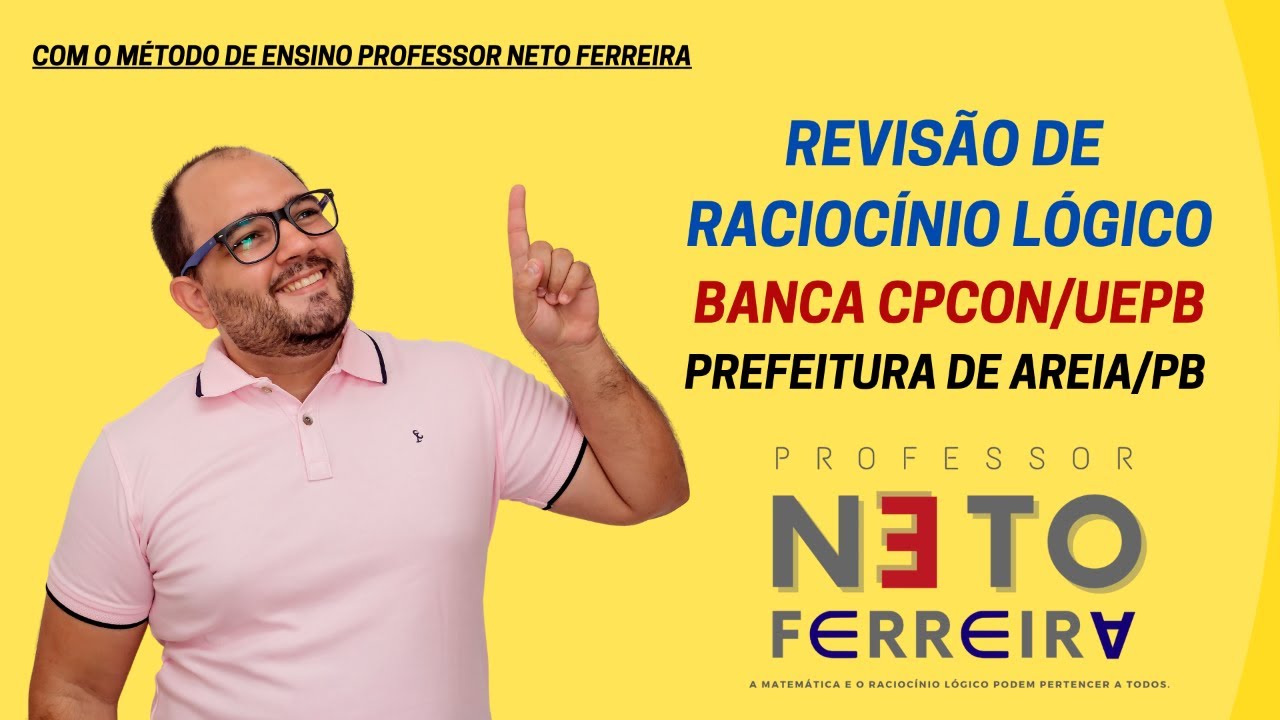 REVISÃO DE RACIOCÍNIO LÓGICO - PREFEITURA DE AREIA/PB - BANCA CPCON