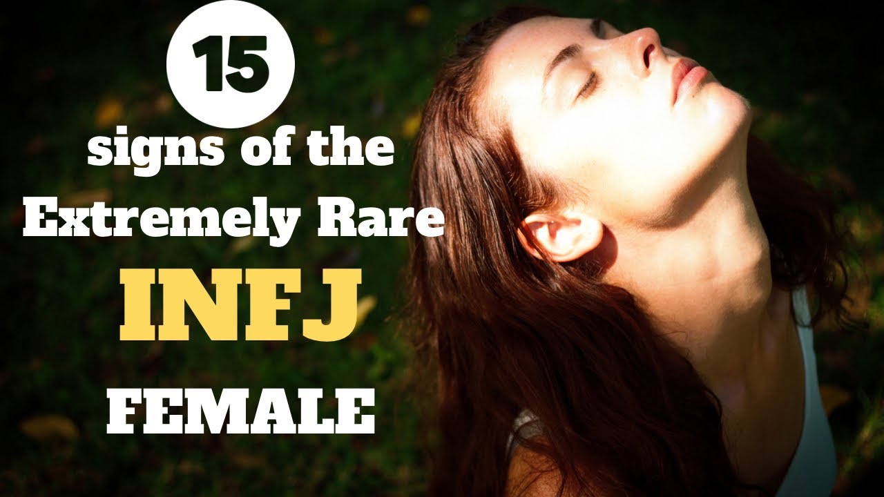 INFJ |15 Signs of the Extremely rare INFJ Female