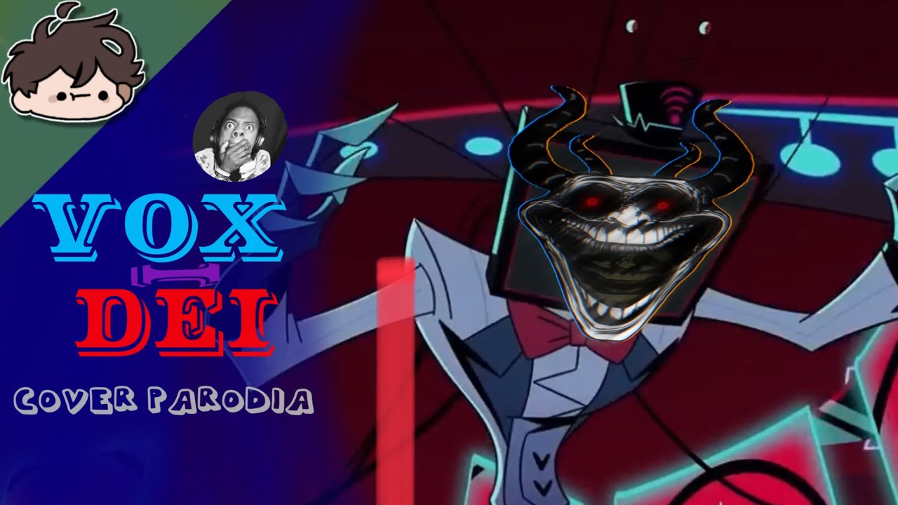 G0RE DEI | Parodia VOX DEI - Hazbin Hotel
