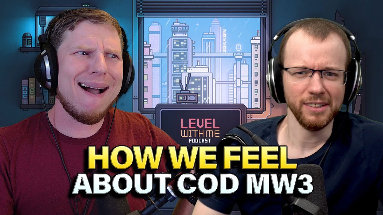 Modern Warfare 3 Is ROUGH! | Level With Me Podcast Ep. 12