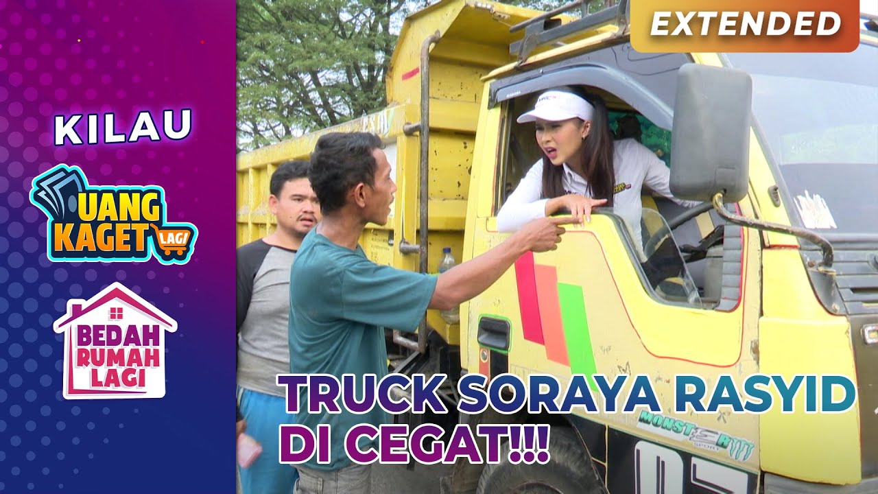 ASIK NYETIR! Truck Soraya Rasyid Dicegat Orang! | KILAU UANG KAGET & BEDAH RUMAH | PART 3/8