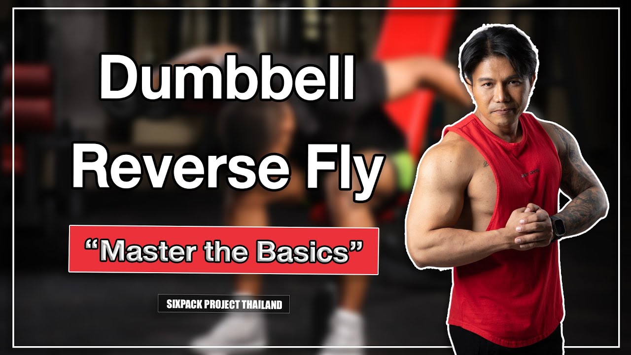 Dumbbell Reverse Fly (Master the Basics) I SIX PACK PROJECT