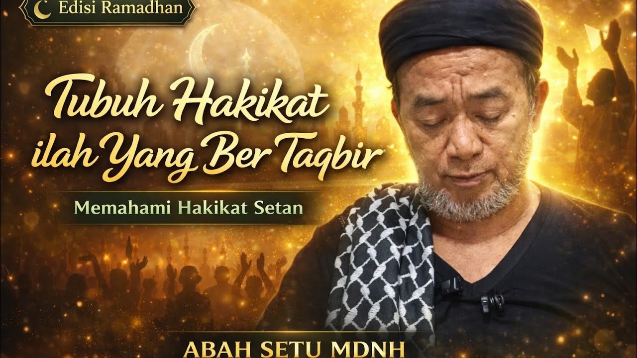 TUBUH AHLI HAKIKAT BERTAKBIR ....