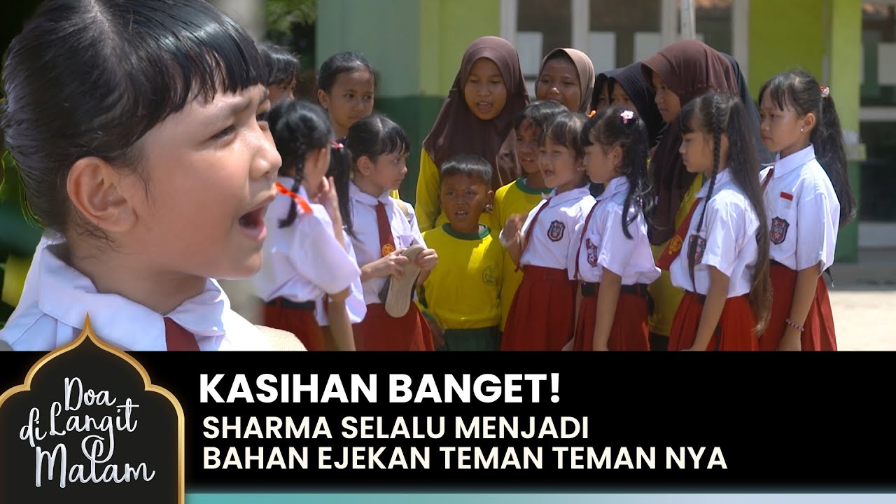 KASIHAN SHARMA! Selalu Menjadi Bahan Ejekan Temannya | DOA DI LANGIT MALAM | Eps 1-2 (3/6)