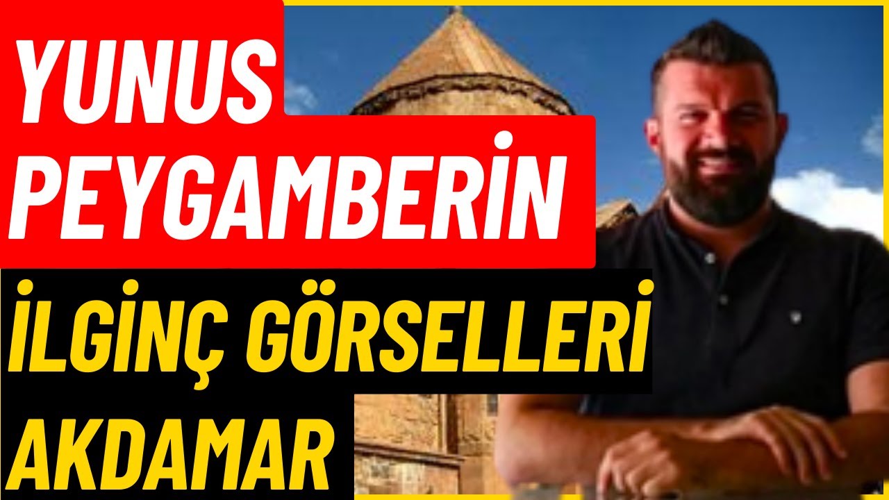 Yunus Peygamberin İlginç Görselleri- Akdamar, Ömer Kaptan Anlatıyor