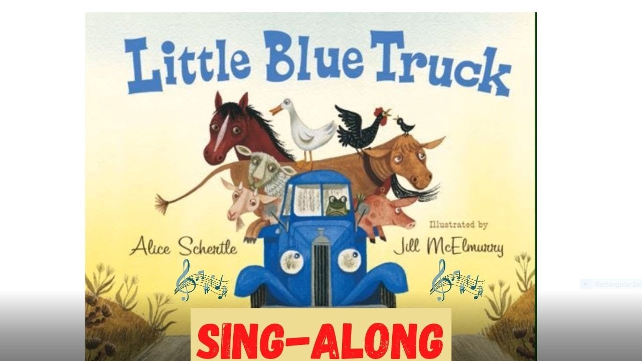 Little Blue Truck: Sing along. Sang by Reading with Cliff / Written by Alice Schertle