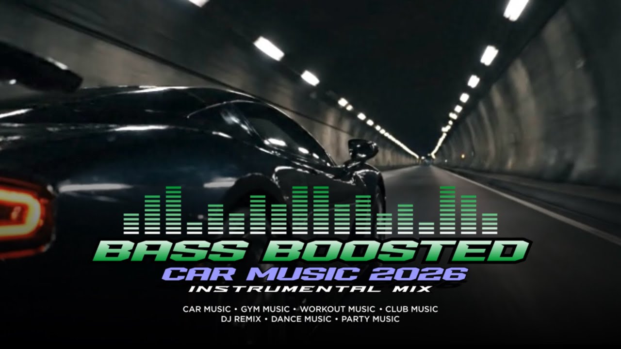 BASS BOOSTED CAR MUSIC SUPER BASS 2026 | EDM Mix | Club Music | Workout Music | V16