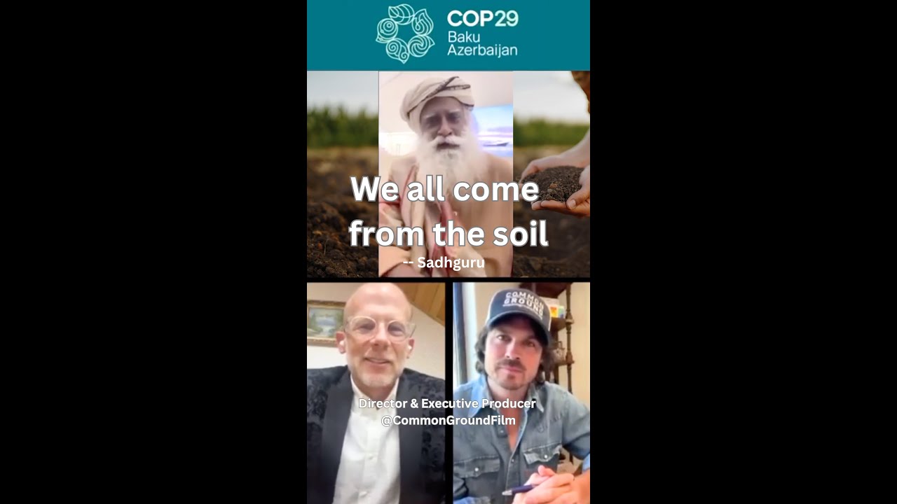 «Мы все произошли из земли» — Садхгуру на COP29 — с Йеном Сомерхолдером и Джошем Тикеллом (Common...