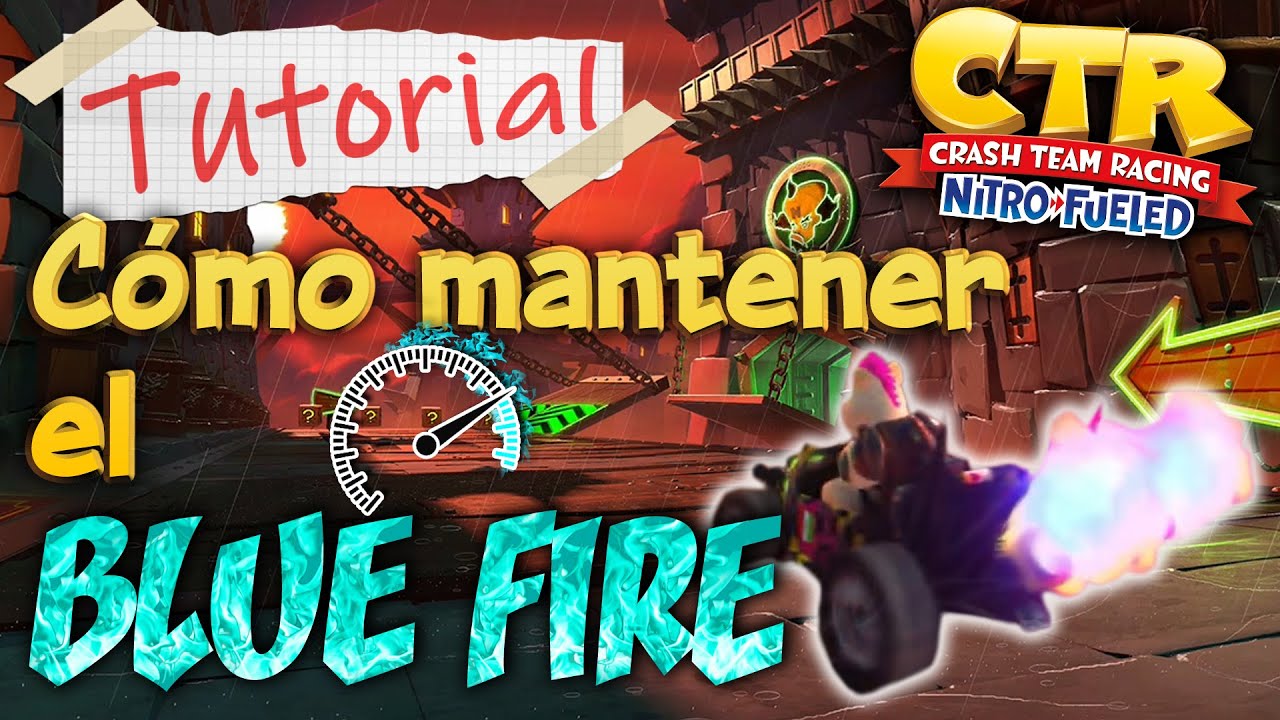 Cómo mantener el BLUE FIRE en CRASH TEAM RACING NITRO FUELED 🔥🔥🚗