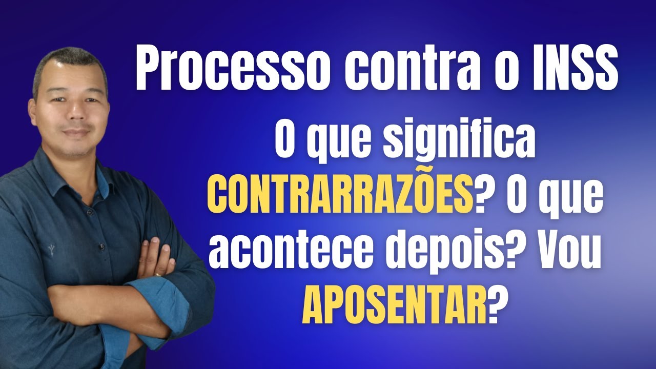 O que significa contrarrazões? Vou aposentar?