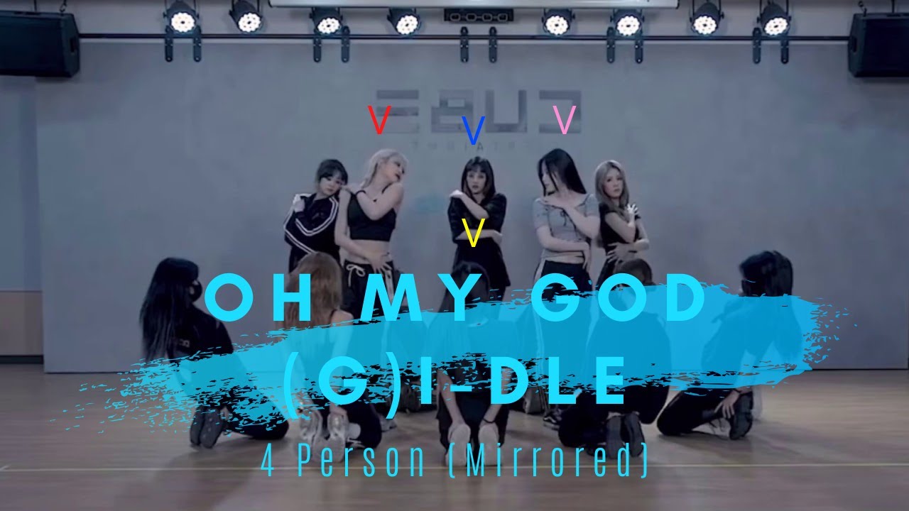 Oh My God - (G)I-dle |4 Person| Mirrored