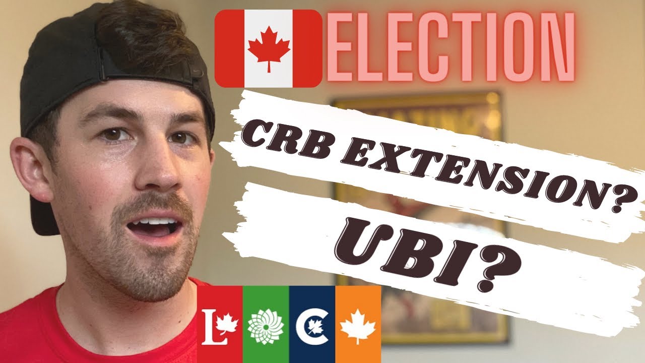 Canada Election 2021 Where Parties stand on CERB and UBI | CRB UPDATE