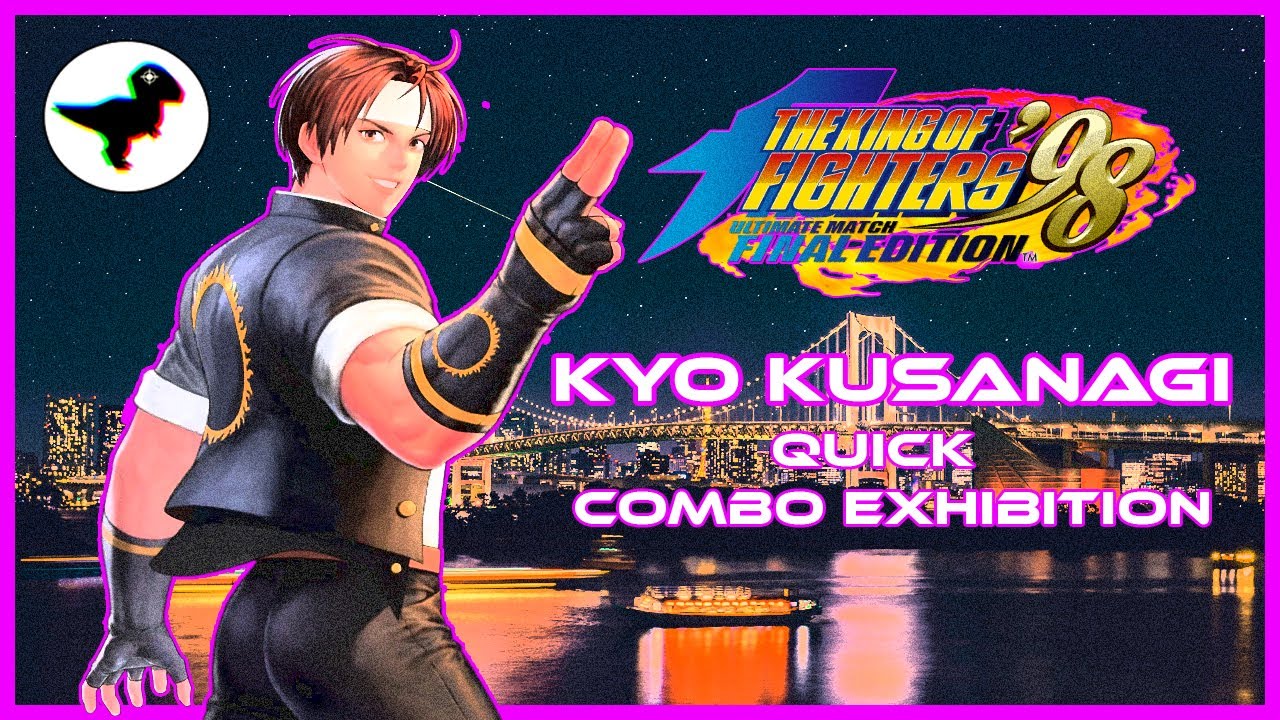 KOF 98 UMFE - Kyo Kusanagi Quick Combo Exhibition