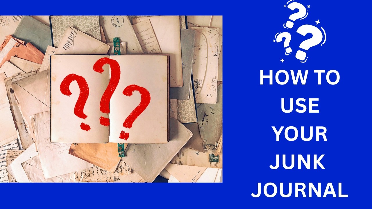 HOW TO USE YOUR JUNK JOURNAL