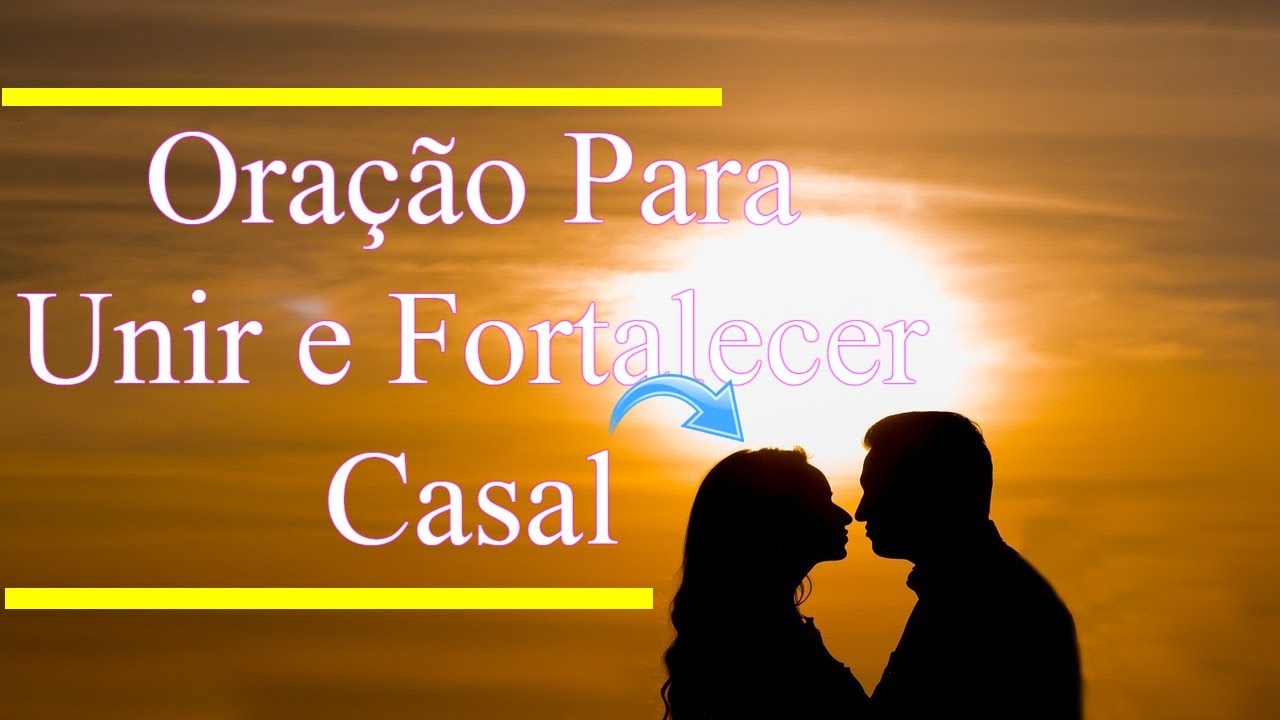 Oração Para Unir Casal e Fortalecer a União
