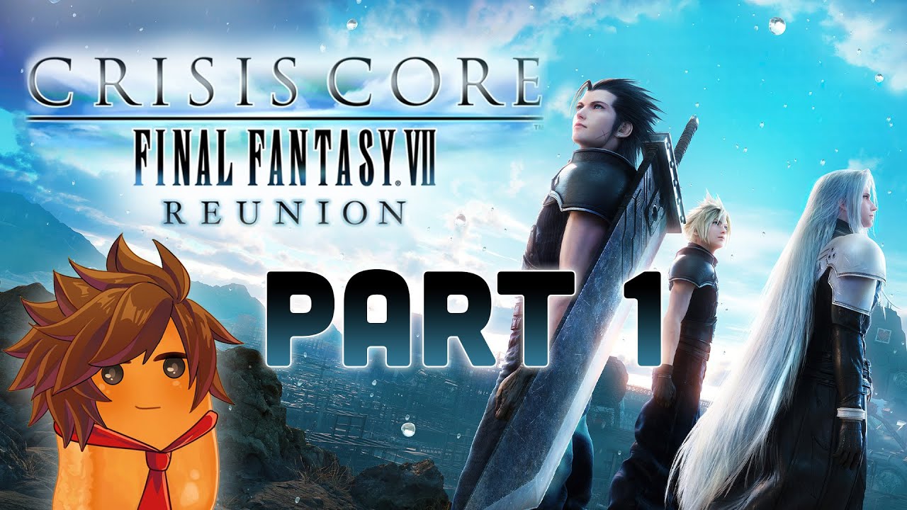 Crisis Core : Reunion | Part 1
