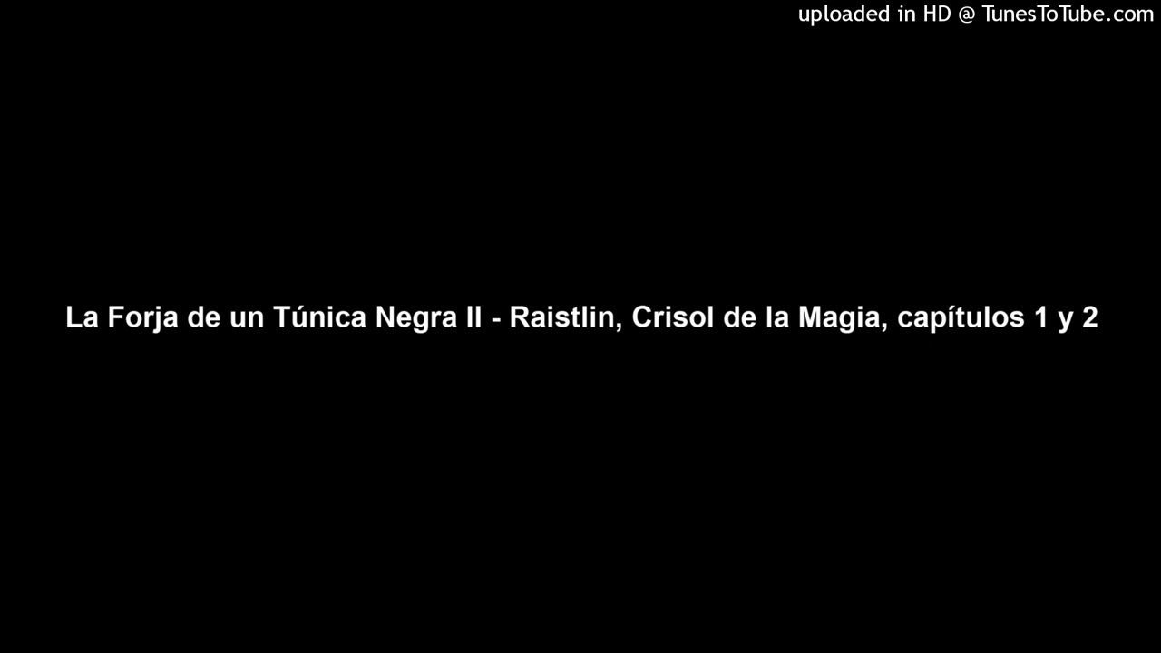 La Forja de un T&uacute;nica Negra II - Raistlin, Crisol de la Magia, cap&iacute;tulos 1 y 2